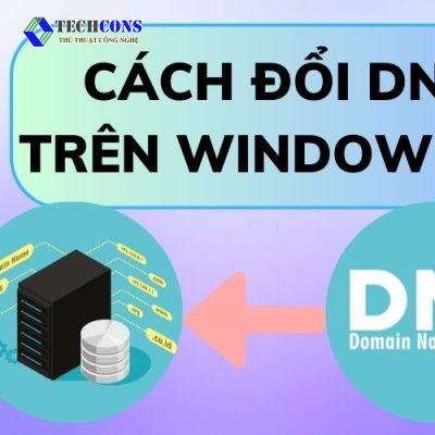 Cách đổi DNS trên Windows 11 để tăng tốc độ Internet