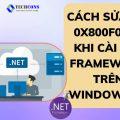 Cách sửa lỗi 0X800F080C khi cài NET Framework trên Win 10